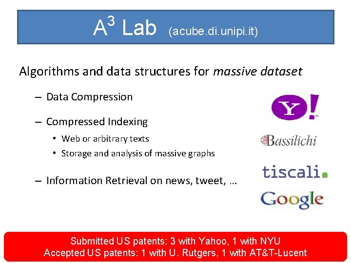 3 A Lab (acube. di. unipi. it) Algorithms and data structures for massive dataset