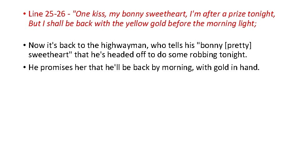  • Line 25 -26 - "One kiss, my bonny sweetheart, I'm after a