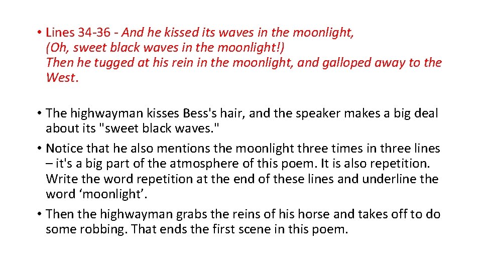  • Lines 34 -36 - And he kissed its waves in the moonlight,