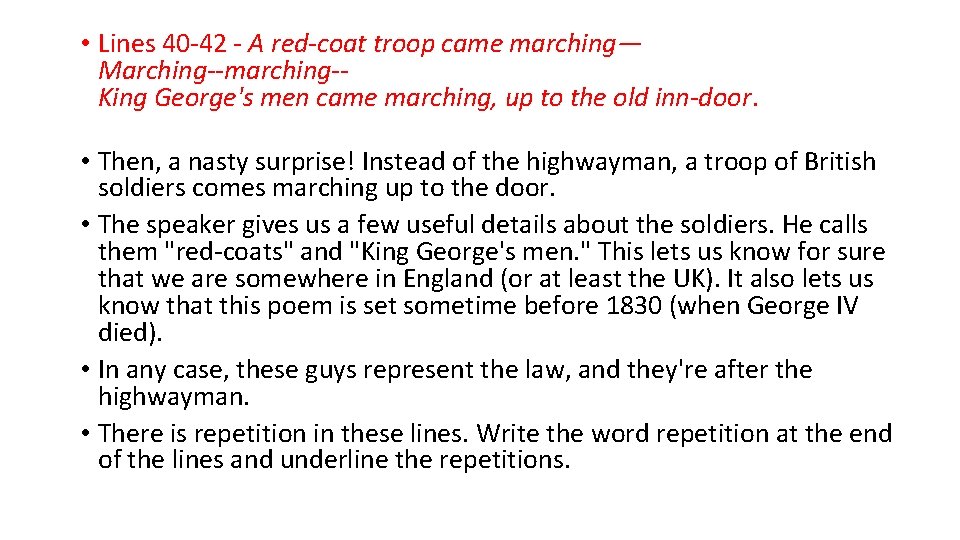  • Lines 40 -42 - A red-coat troop came marching— Marching--marching-King George's men
