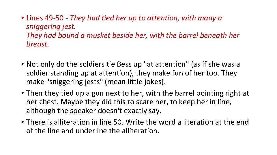  • Lines 49 -50 - They had tied her up to attention, with