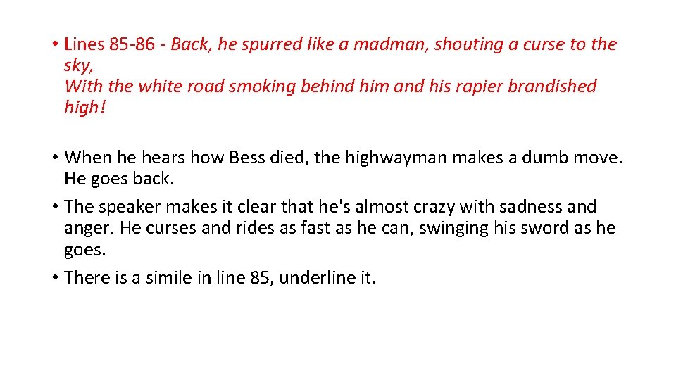  • Lines 85 -86 - Back, he spurred like a madman, shouting a