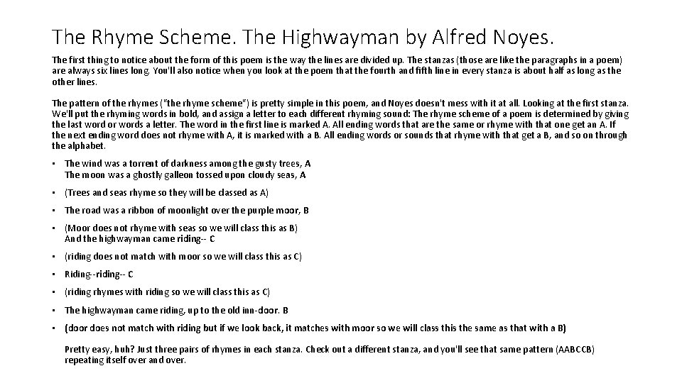 The Rhyme Scheme. The Highwayman by Alfred Noyes. The first thing to notice about