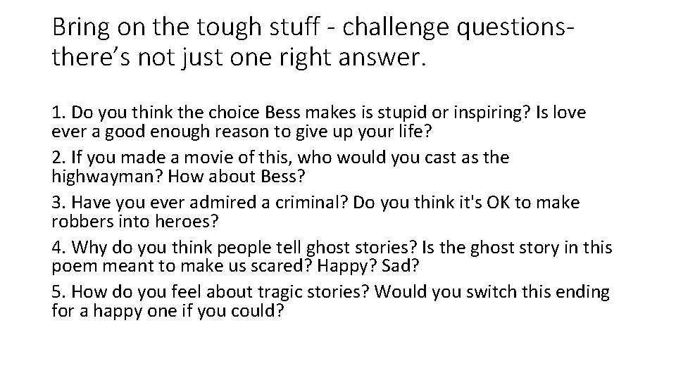 Bring on the tough stuff - challenge questionsthere’s not just one right answer. 1.