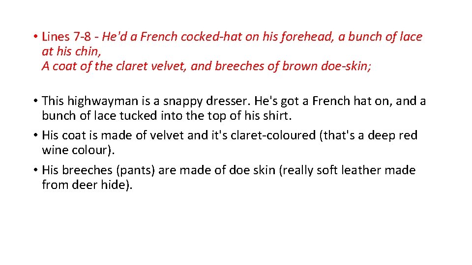  • Lines 7 -8 - He'd a French cocked-hat on his forehead, a