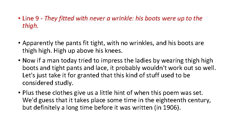  • Line 9 - They fitted with never a wrinkle: his boots were