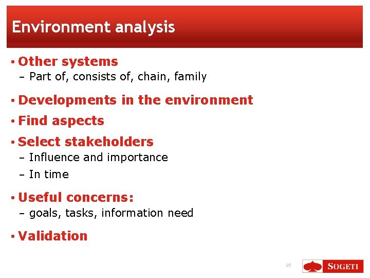 Environment analysis • Other systems − Part of, consists of, chain, family • Developments