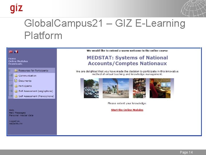 Global. Campus 21 – GIZ E-Learning Platform 6/19/2021 Seite Page 14 14 