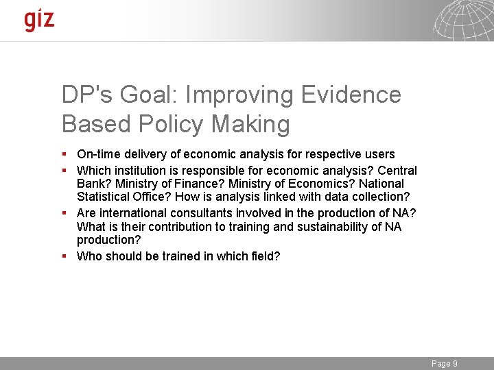 DP's Goal: Improving Evidence Based Policy Making § On-time delivery of economic analysis for