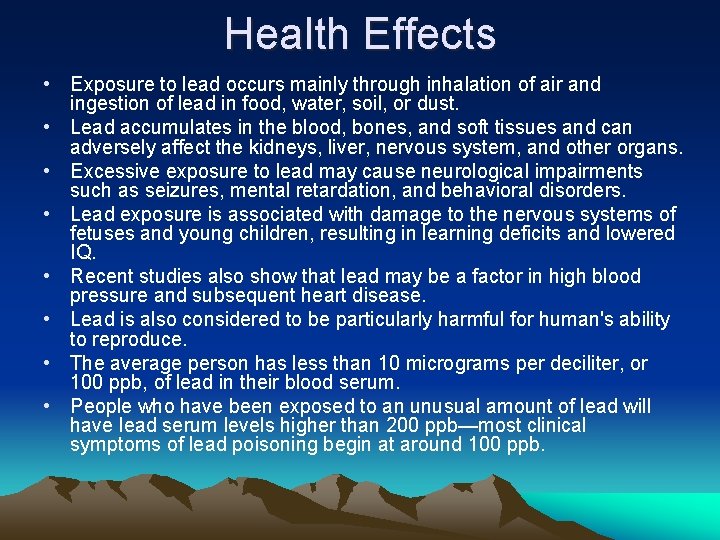 Health Effects • Exposure to lead occurs mainly through inhalation of air and ingestion