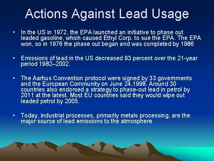 Actions Against Lead Usage • In the US in 1972, the EPA launched an