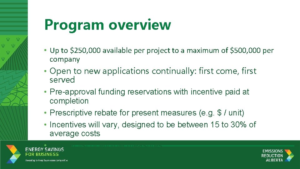 Program overview • Up to $250, 000 available per project to a maximum of