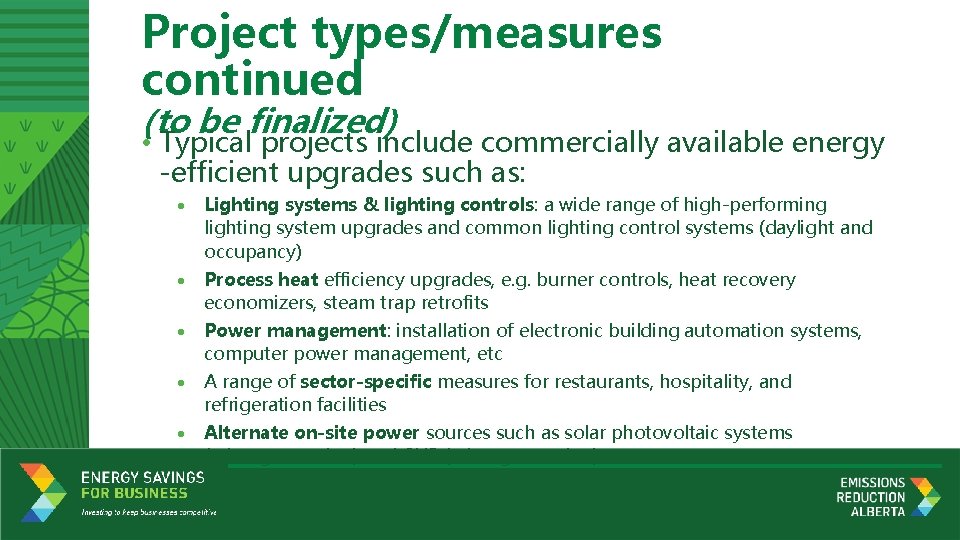 Project types/measures continued (to be finalized) • Typical projects include commercially available energy -efficient