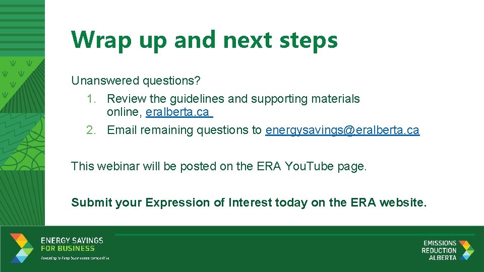 Wrap up and next steps Unanswered questions? 1. Review the guidelines and supporting materials