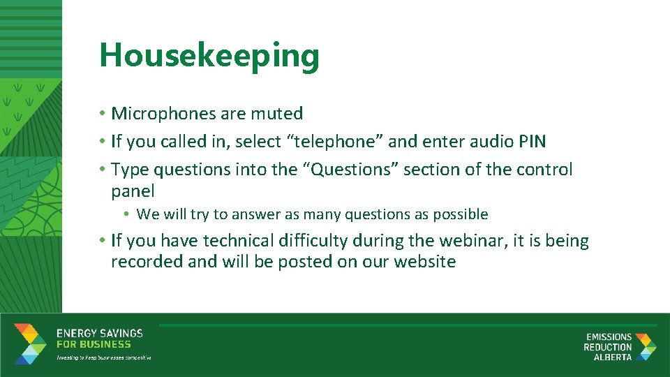 Housekeeping • Microphones are muted • If you called in, select “telephone” and enter