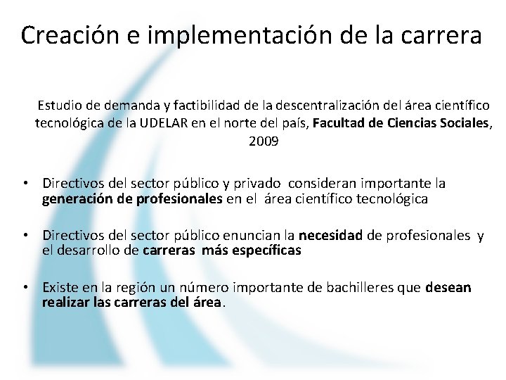 Creación e implementación de la carrera Estudio de demanda y factibilidad de la descentralización