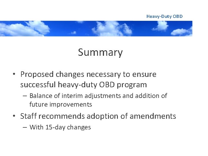 Heavy-Duty OBD Summary • Proposed changes necessary to ensure successful heavy-duty OBD program –