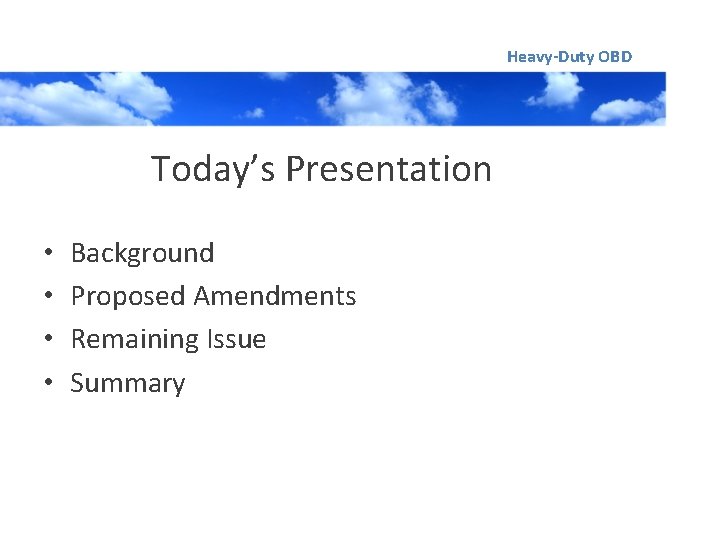 Heavy-Duty OBD Today’s Presentation • • Background Proposed Amendments Remaining Issue Summary 