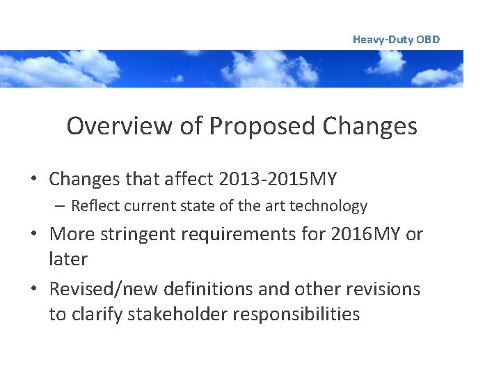 Heavy-Duty OBD Overview of Proposed Changes • Changes that affect 2013 -2015 MY –