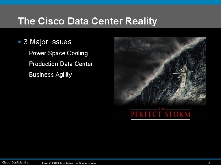 The Cisco Data Center Reality § 3 Major Issues Power Space Cooling Production Data