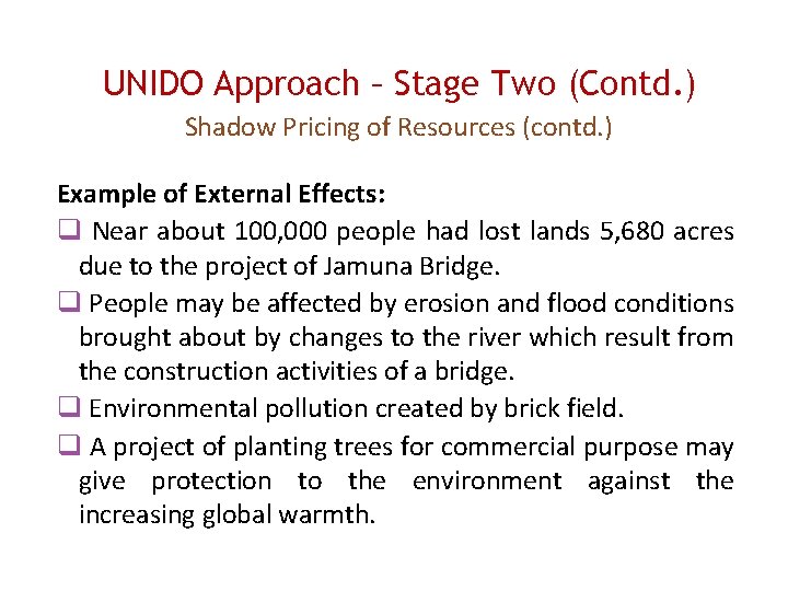 UNIDO Approach – Stage Two (Contd. ) Shadow Pricing of Resources (contd. ) Example