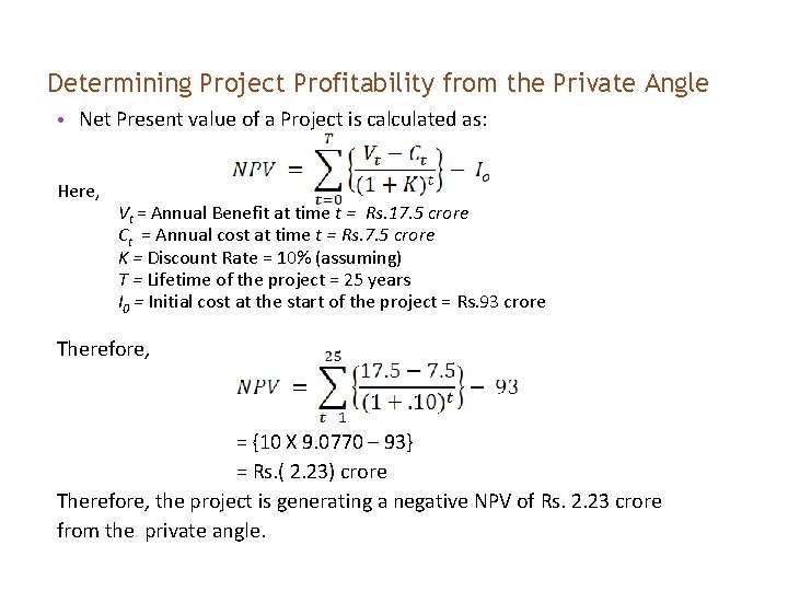 Determining Project Profitability from the Private Angle • Net Present value of a Project