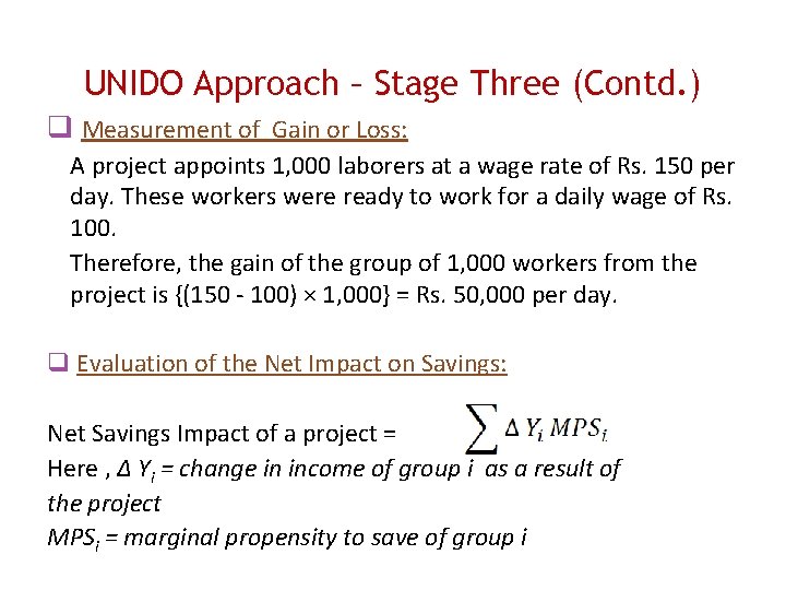 UNIDO Approach – Stage Three (Contd. ) Measurement of Gain or Loss: A project