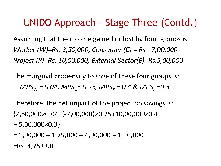 UNIDO Approach – Stage Three (Contd. ) Assuming that the income gained or lost