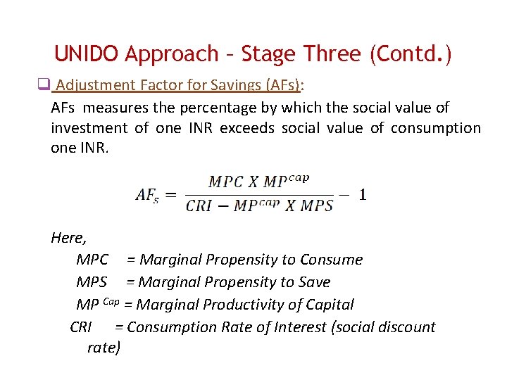 UNIDO Approach – Stage Three (Contd. ) Adjustment Factor for Savings (AFs): AFs measures