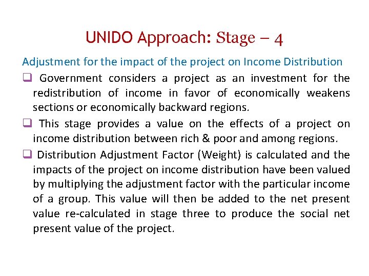 UNIDO Approach: Stage – 4 Adjustment for the impact of the project on Income