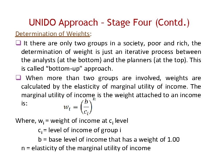 UNIDO Approach – Stage Four (Contd. ) Determination of Weights: It there are only