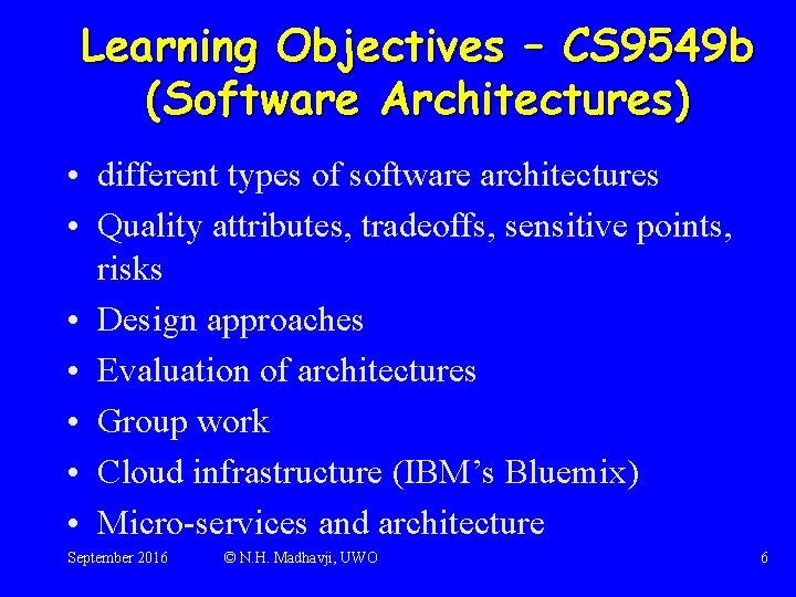 Learning Objectives – CS 9549 b (Software Architectures) • different types of software architectures