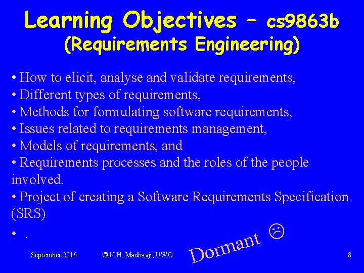 Learning Objectives – cs 9863 b (Requirements Engineering) • How to elicit, analyse and
