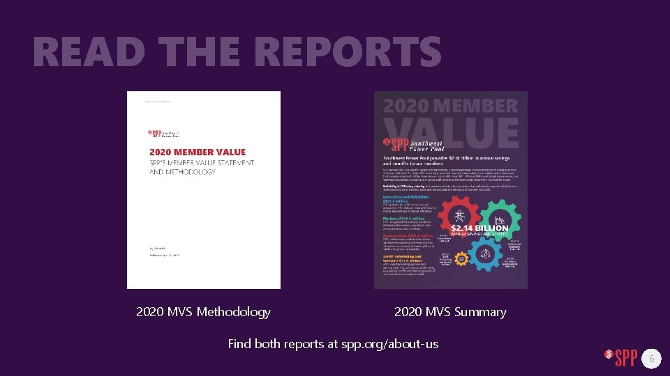 READ THE REPORTS 2020 MVS Methodology 2020 MVS Summary Find both reports at spp.