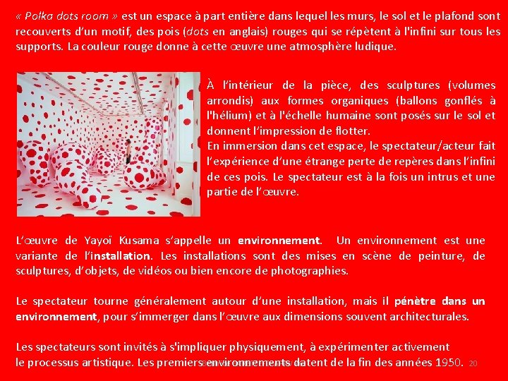  « Polka dots room » est un espace à part entière dans lequel