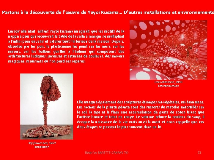 Partons à la découverte de l’œuvre de Yayoï Kusama… D’autres installations et environnements Lorsqu’elle