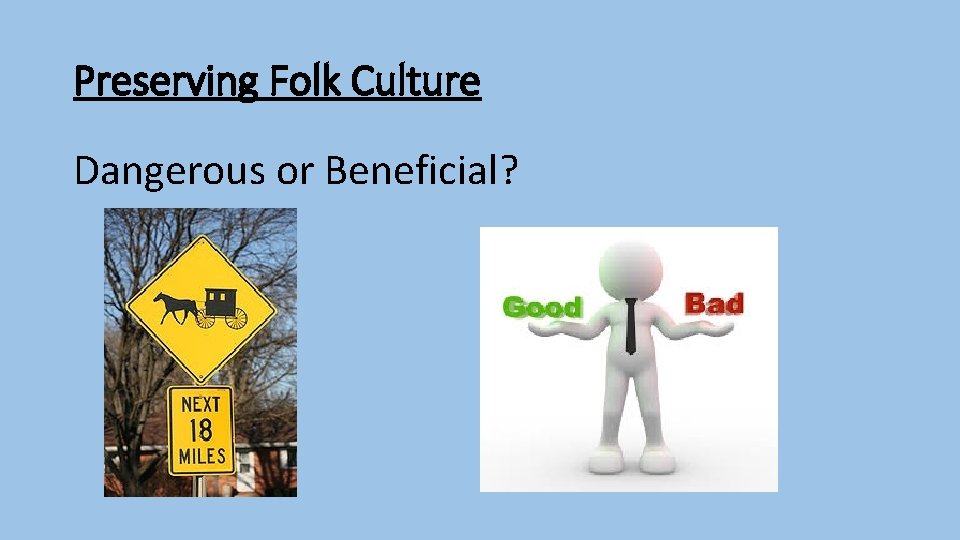 Preserving Folk Culture Dangerous or Beneficial? 
