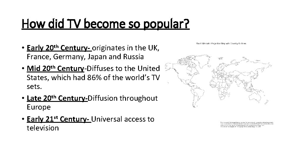 How did TV become so popular? • Early 20 th Century- originates in the