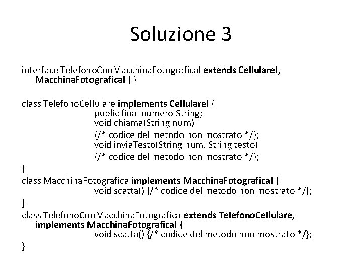 Soluzione 3 interface Telefono. Con. Macchina. Fotografica. I extends Cellulare. I, Macchina. Fotografica. I