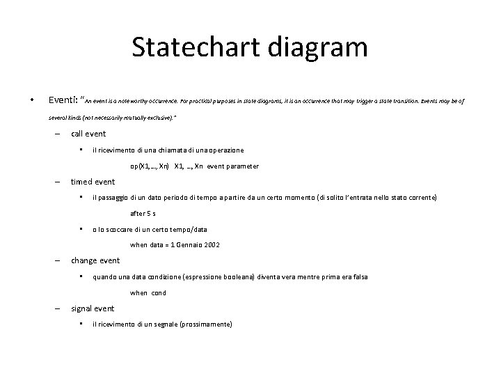 Statechart diagram • Eventi: “An event is a noteworthy occurrence. For practical purposes in