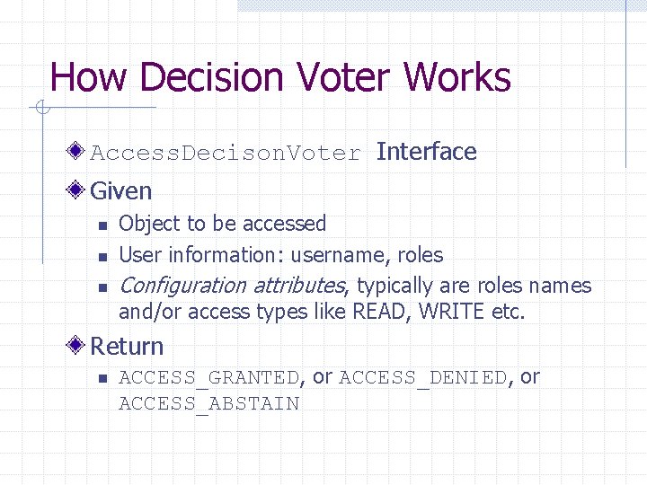 How Decision Voter Works Access. Decison. Voter Interface Given n Object to be accessed