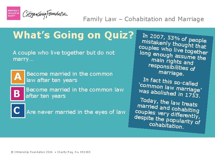 Family Law – Cohabitation and Marriage What’s Going on Quiz? A couple who live