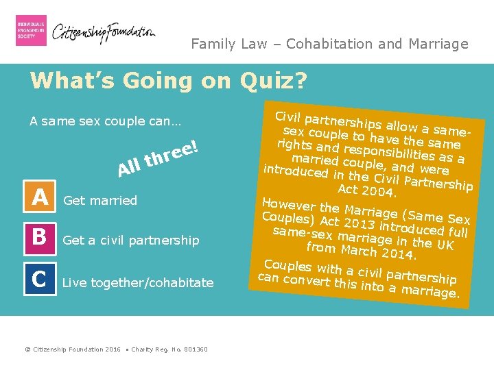 Family Law – Cohabitation and Marriage What’s Going on Quiz? A same sex couple