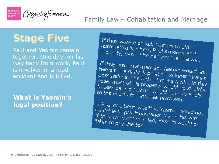 Family Law – Cohabitation and Marriage Stage Five Paul and Yasmin remain together. One