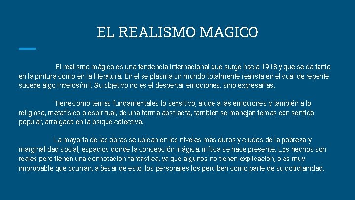 EL REALISMO MAGICO El realismo mágico es una tendencia internacional que surge hacia 1918
