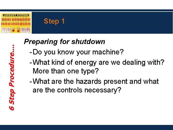 6 Step Procedure. . Step 1 Preparing for shutdown - Do you know your