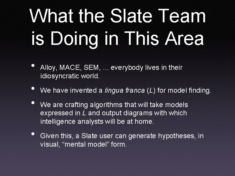 What the Slate Team is Doing in This Area • • Alloy, MACE, SEM,