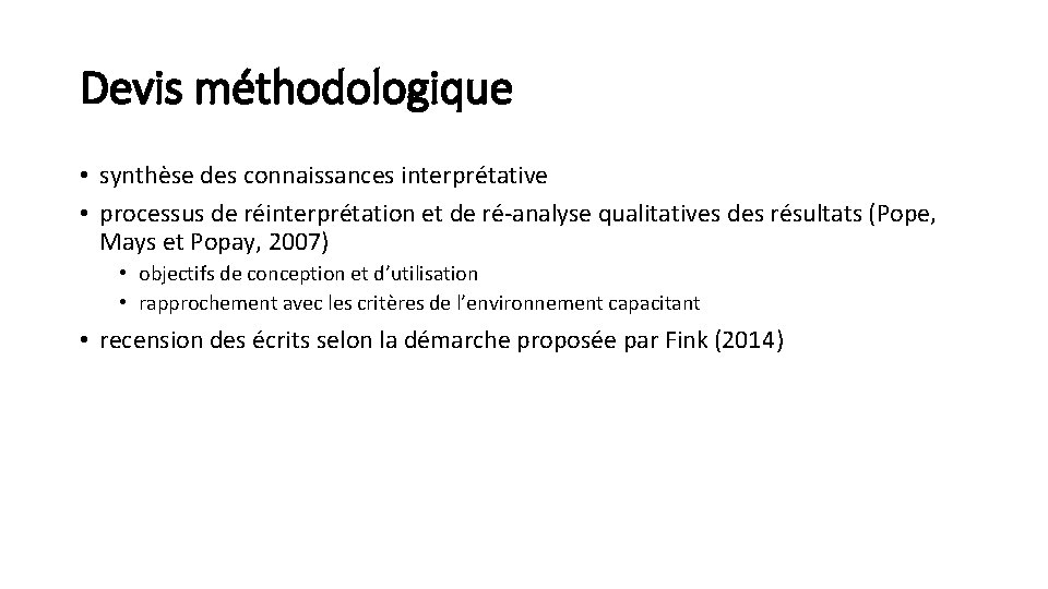 Devis méthodologique • synthèse des connaissances interprétative • processus de réinterprétation et de ré-analyse