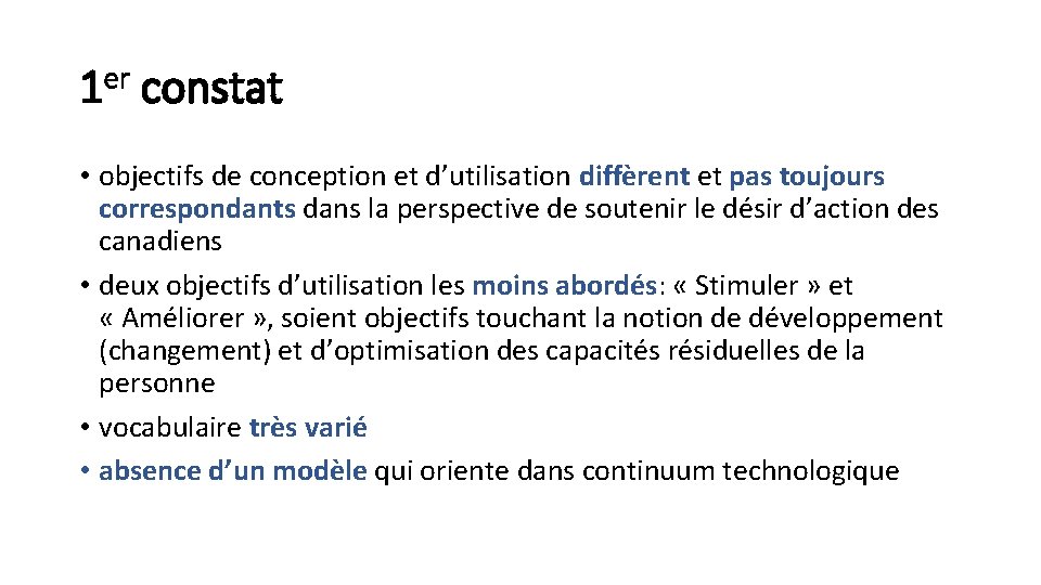 1 er constat • objectifs de conception et d’utilisation diffèrent et pas toujours correspondants