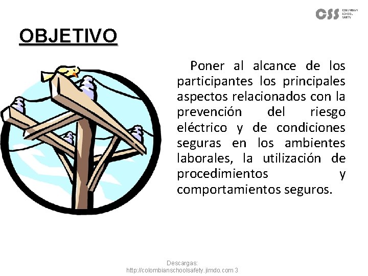 OBJETIVO Poner al alcance de los participantes los principales aspectos relacionados con la prevención